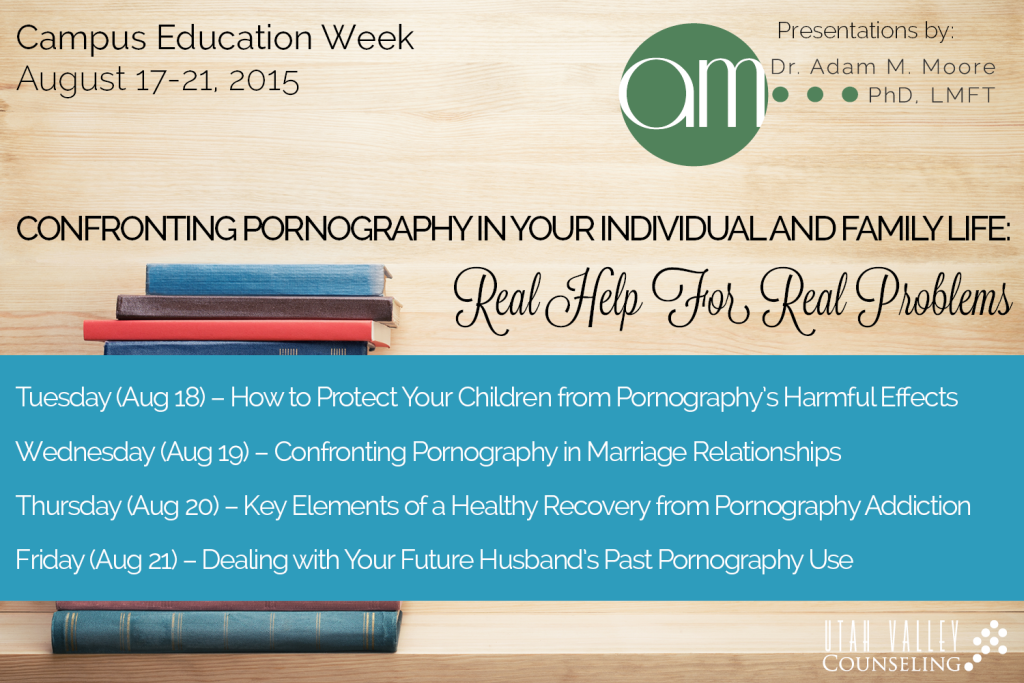Education Week  - Utah Valley Counseling - Confronting Pornography